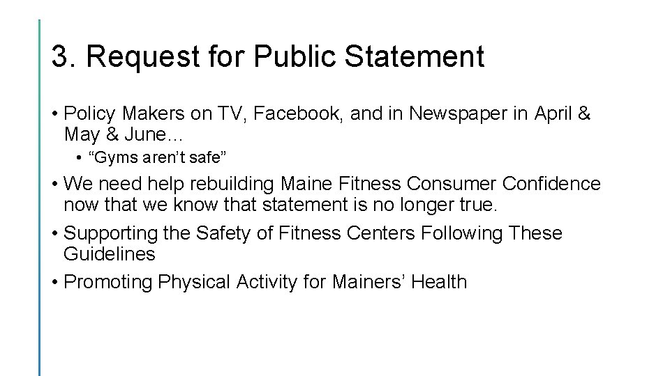 3. Request for Public Statement • Policy Makers on TV, Facebook, and in Newspaper