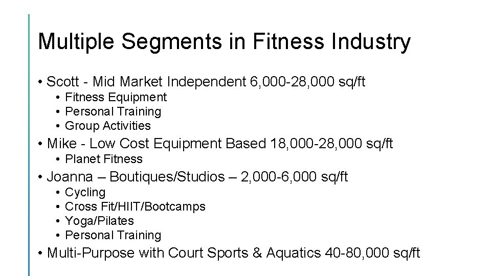Multiple Segments in Fitness Industry • Scott - Mid Market Independent 6, 000 -28,