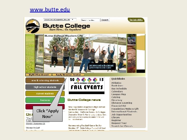 www. butte. edu w Click “Apply Now” 