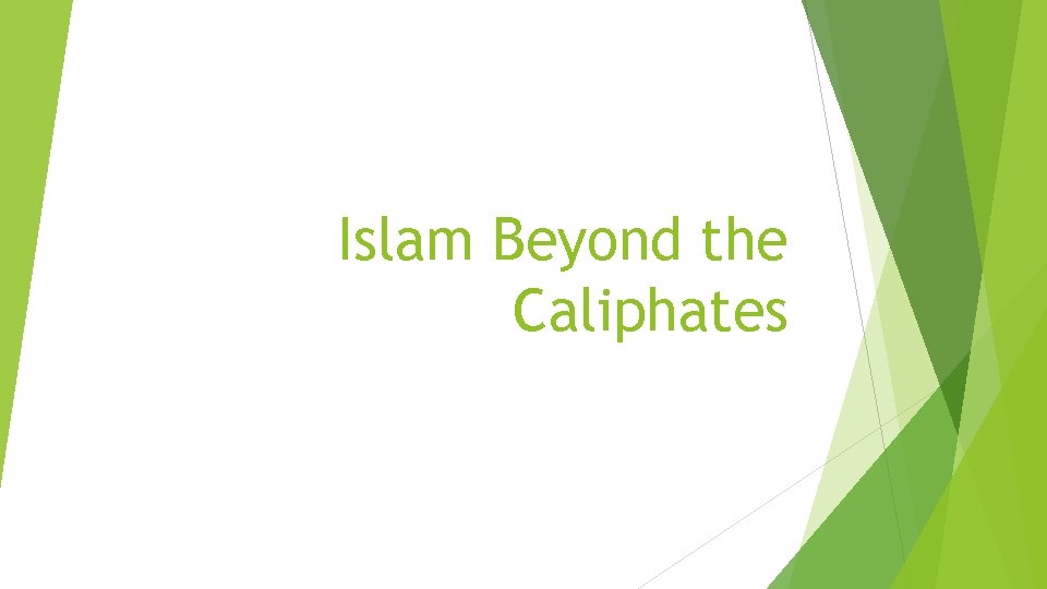 Islam Beyond the Caliphates 