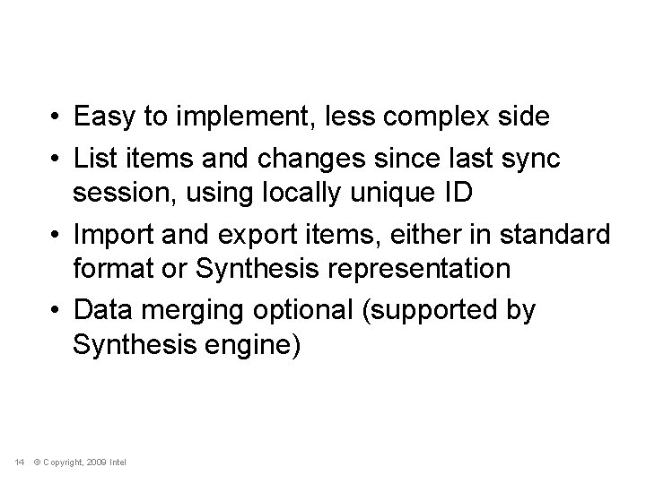 Sync. ML Client • Easy to implement, less complex side • List items and