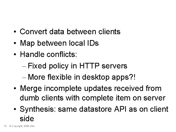 Sync. ML Server • Convert data between clients • Map between local IDs •