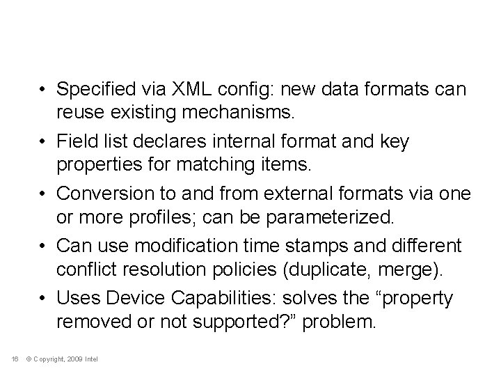 Synthesis Data Handling • Specified via XML config: new data formats can reuse existing
