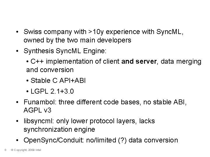 <mystery company> Synthesis • Swiss company with >10 y experience with Sync. ML, owned
