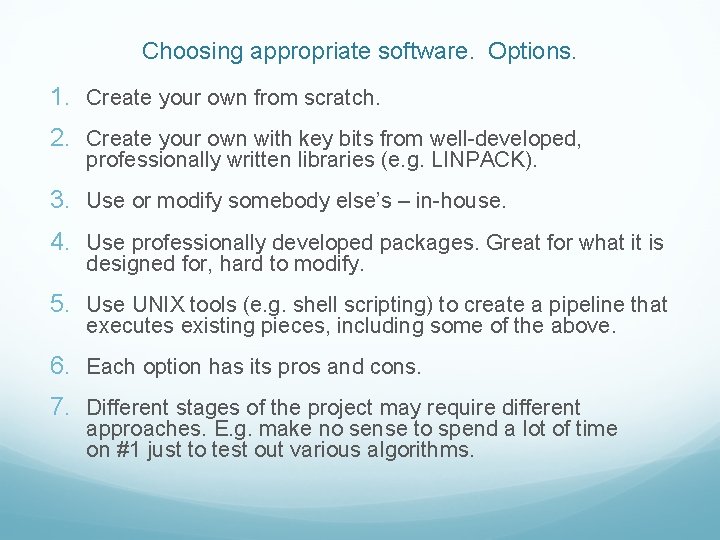 Choosing appropriate software. Options. 1. Create your own from scratch. 2. Create your own