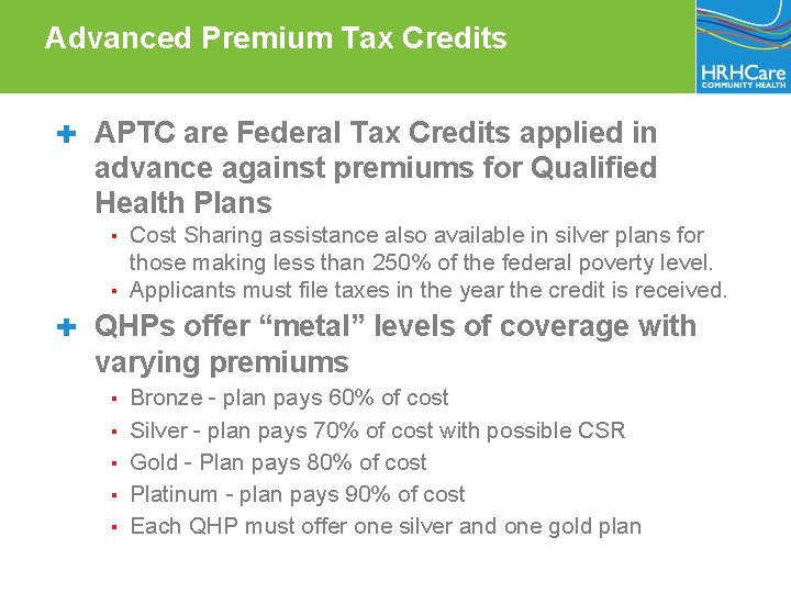 Advanced Premium Tax Credits ✚ APTC are Federal Tax Credits applied in advance against