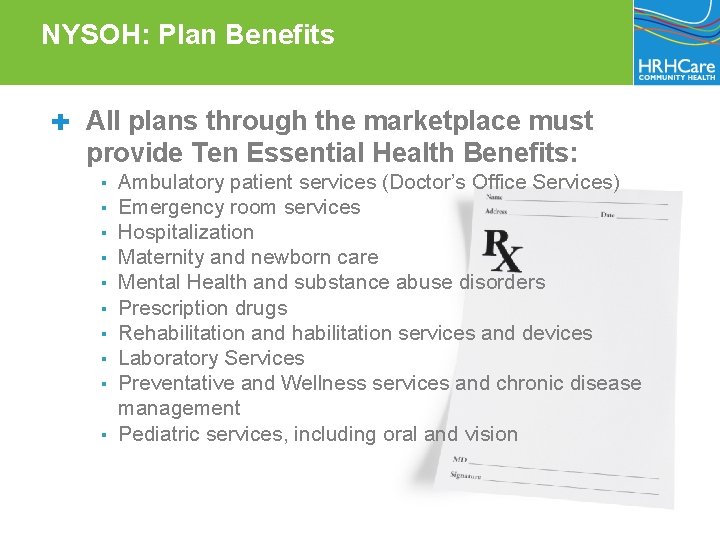 NYSOH: Plan Benefits ✚ All plans through the marketplace must provide Ten Essential Health