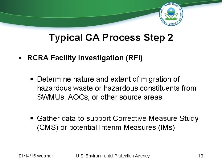 Typical CA Process Step 2 • RCRA Facility Investigation (RFI) § Determine nature and Typical CA Process Step 2 • RCRA Facility Investigation (RFI) § Determine nature and