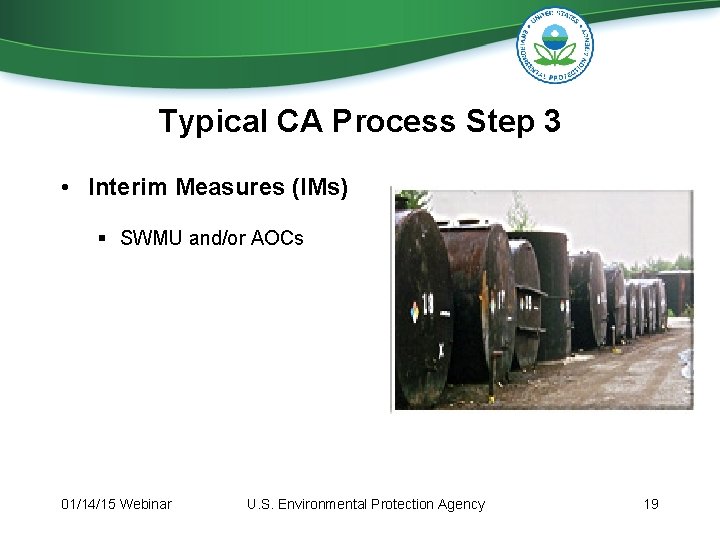 Typical CA Process Step 3 • Interim Measures (IMs) § SWMU and/or AOCs 01/14/15 Typical CA Process Step 3 • Interim Measures (IMs) § SWMU and/or AOCs 01/14/15
