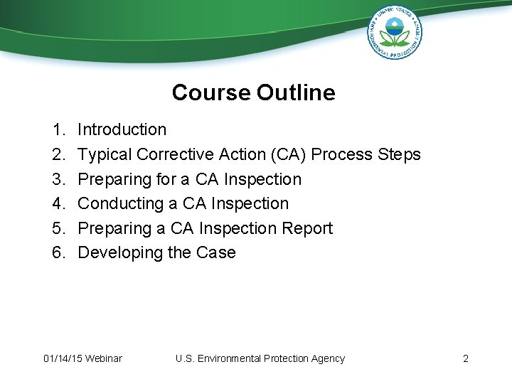 Course Outline 1. 2. 3. 4. 5. 6. Introduction Typical Corrective Action (CA) Process Course Outline 1. 2. 3. 4. 5. 6. Introduction Typical Corrective Action (CA) Process