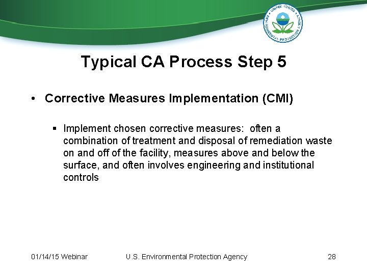 Typical CA Process Step 5 • Corrective Measures Implementation (CMI) § Implement chosen corrective Typical CA Process Step 5 • Corrective Measures Implementation (CMI) § Implement chosen corrective