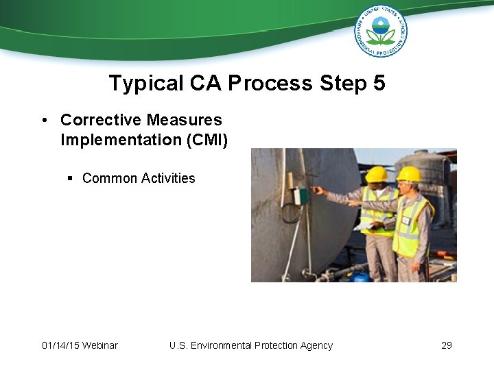 Typical CA Process Step 5 • Corrective Measures Implementation (CMI) § Common Activities 01/14/15 Typical CA Process Step 5 • Corrective Measures Implementation (CMI) § Common Activities 01/14/15