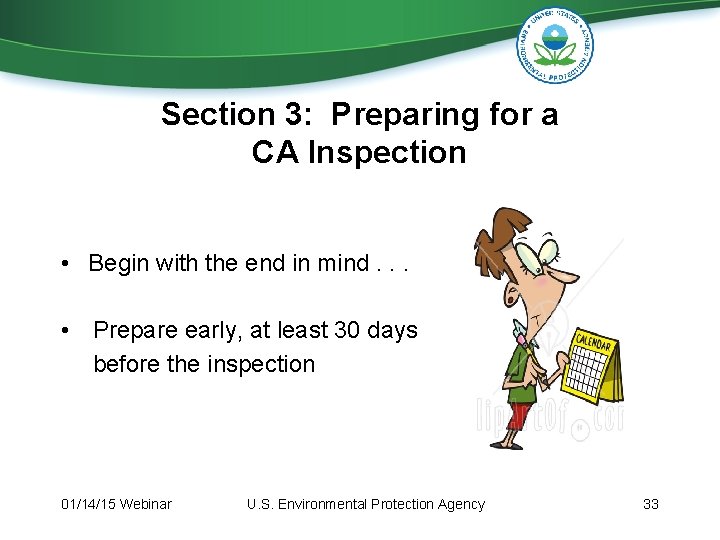 Section 3: Preparing for a CA Inspection • Begin with the end in mind. Section 3: Preparing for a CA Inspection • Begin with the end in mind.