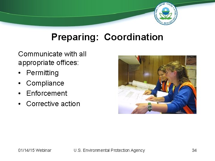Preparing: Coordination Communicate with all appropriate offices: • Permitting • Compliance • Enforcement • Preparing: Coordination Communicate with all appropriate offices: • Permitting • Compliance • Enforcement •