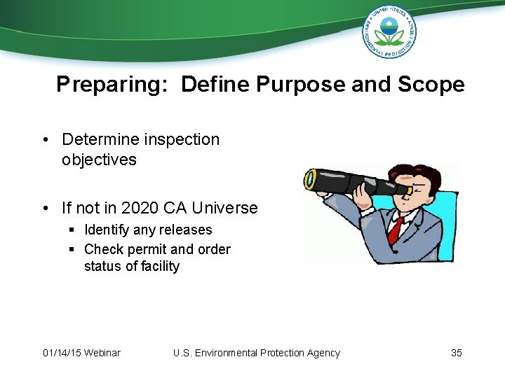 Preparing: Define Purpose and Scope • Determine inspection objectives • If not in 2020 Preparing: Define Purpose and Scope • Determine inspection objectives • If not in 2020