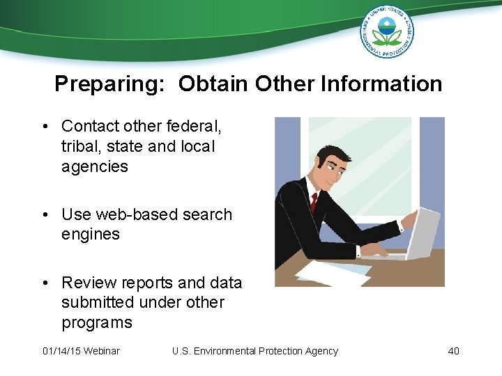 Preparing: Obtain Other Information • Contact other federal, tribal, state and local agencies • Preparing: Obtain Other Information • Contact other federal, tribal, state and local agencies •