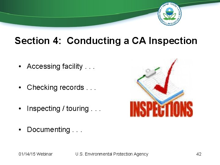 Section 4: Conducting a CA Inspection • Accessing facility. . . • Checking records. Section 4: Conducting a CA Inspection • Accessing facility. . . • Checking records.