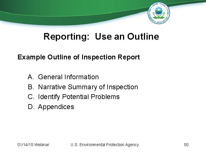 Reporting: Use an Outline Example Outline of Inspection Report A. B. C. D. General Reporting: Use an Outline Example Outline of Inspection Report A. B. C. D. General