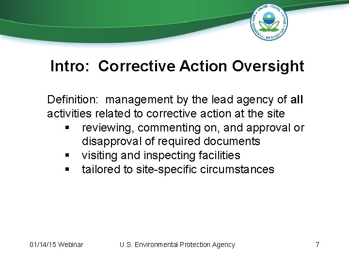 Intro: Corrective Action Oversight Definition: management by the lead agency of all activities related Intro: Corrective Action Oversight Definition: management by the lead agency of all activities related
