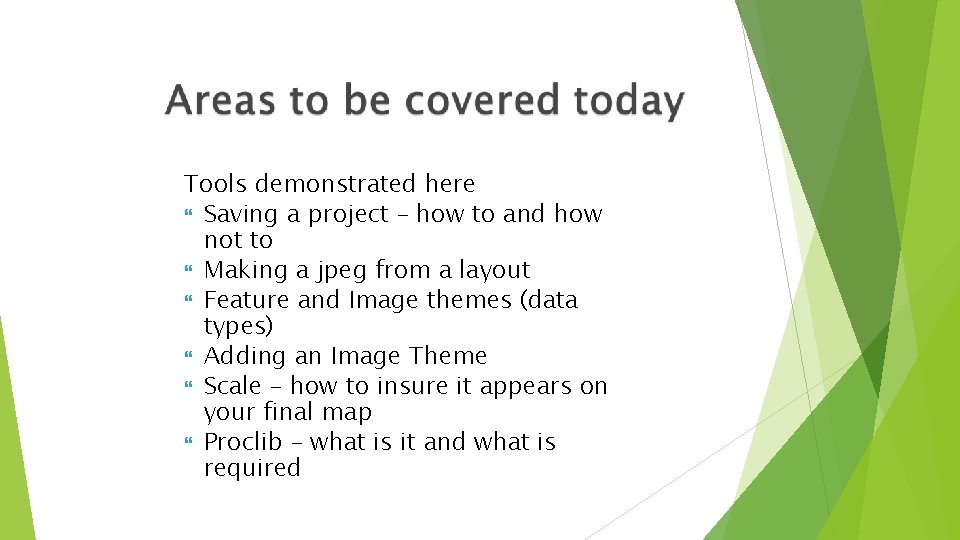 Tools demonstrated here Saving a project – how to and how not to Making