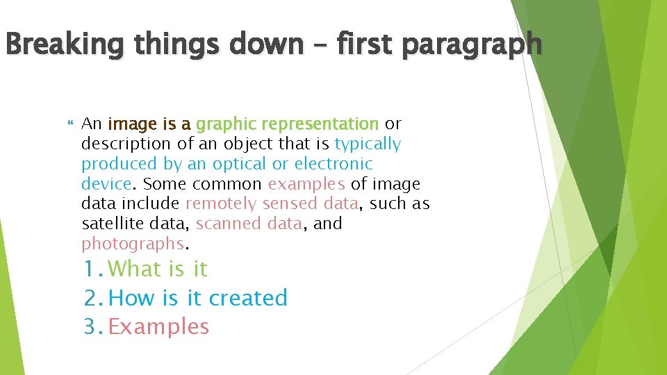 Breaking things down – first paragraph An image is a graphic representation or description