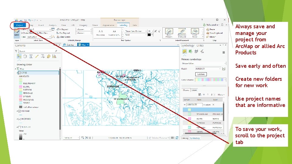 Always save and manage your project from Arc. Map or allied Arc Products Save
