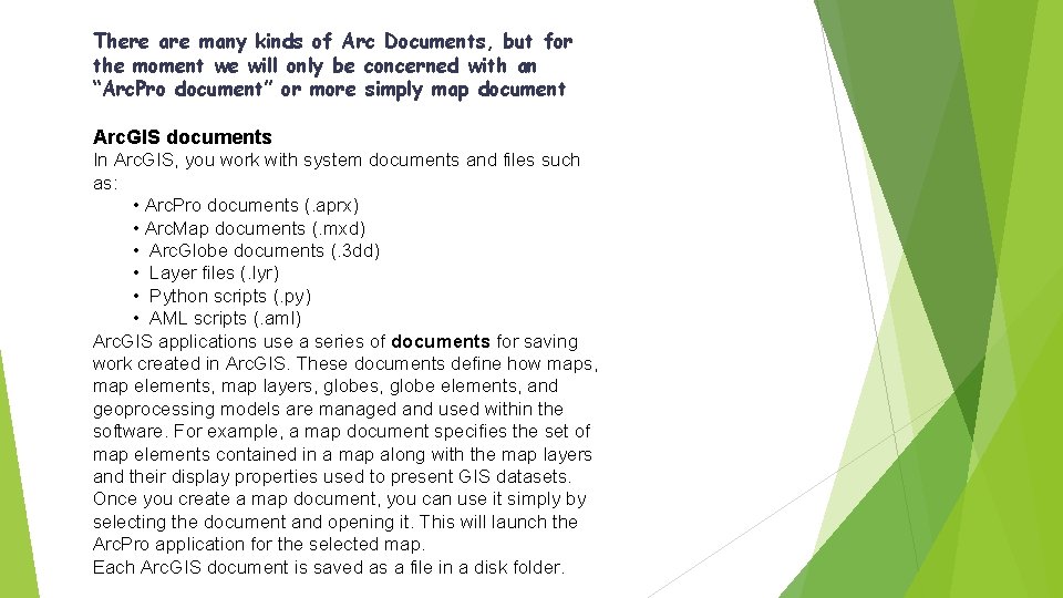 There are many kinds of Arc Documents, but for the moment we will only