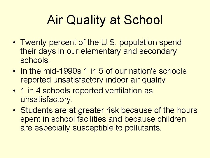 Air Quality at School • Twenty percent of the U. S. population spend their
