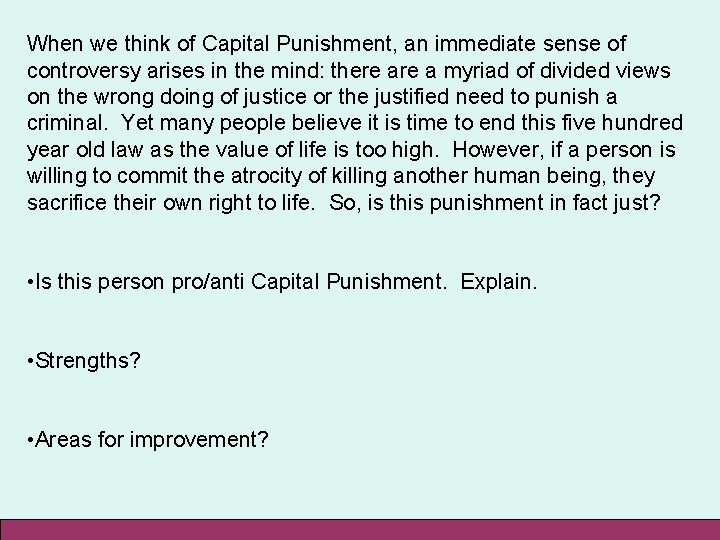 When we think of Capital Punishment, an immediate sense of controversy arises in the