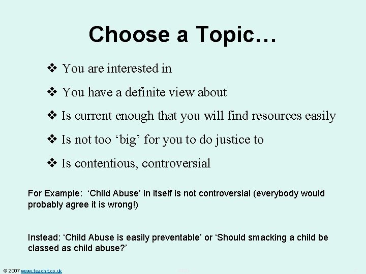 Choose a Topic… v You are interested in v You have a definite view