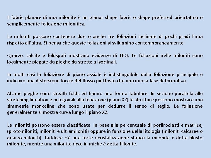 Il fabric planare di una milonite è un planar shape fabric o shape preferred