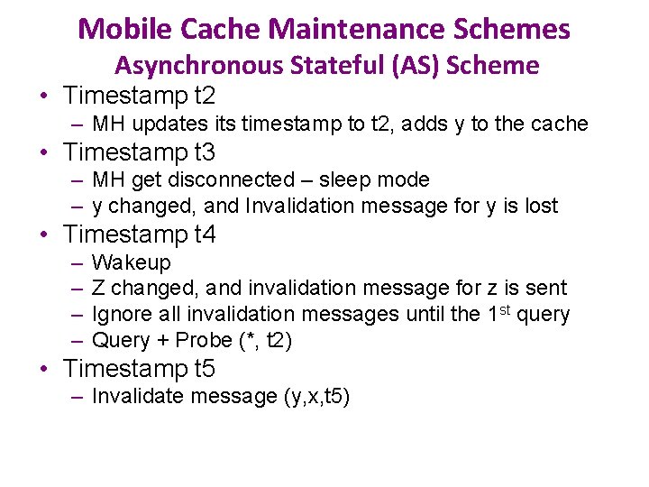 Mobile Cache Maintenance Schemes Asynchronous Stateful (AS) Scheme • Timestamp t 2 – MH