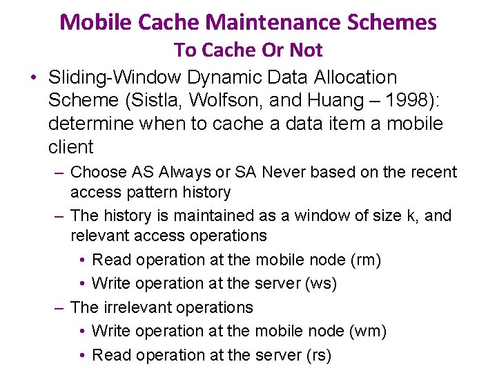 Mobile Cache Maintenance Schemes To Cache Or Not • Sliding-Window Dynamic Data Allocation Scheme