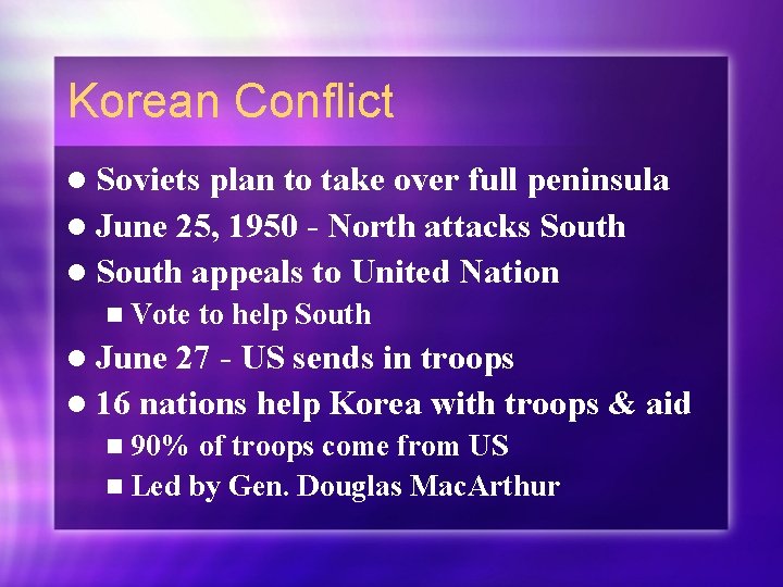 Korean Conflict l Soviets plan to take over full peninsula l June 25, 1950