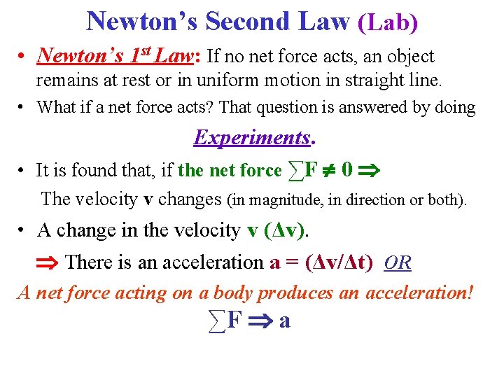 Newton’s Second Law (Lab) • Newton’s 1 st Law: If no net force acts,