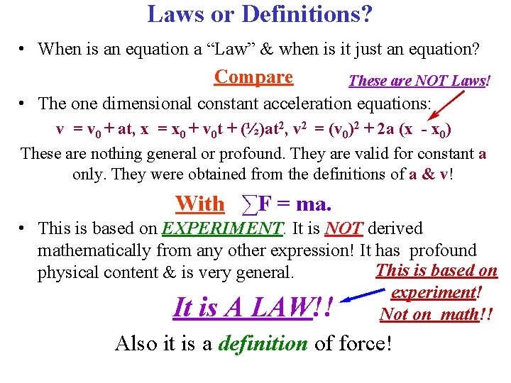 Laws or Definitions? • When is an equation a “Law” & when is it