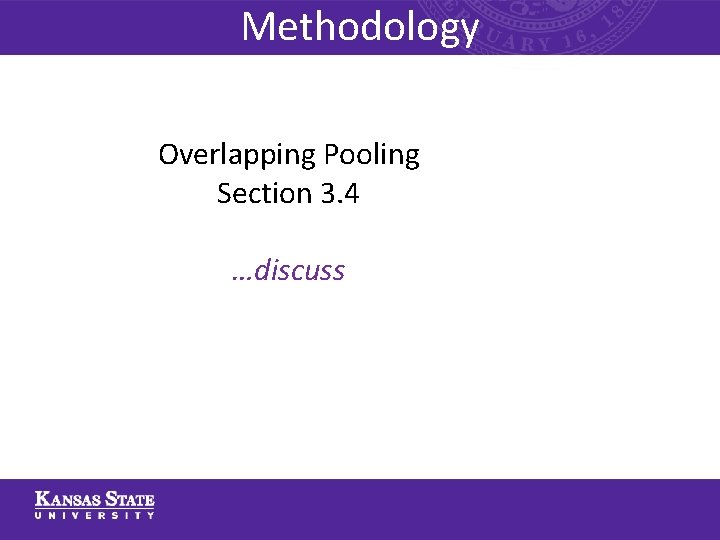 Methodology Overlapping Pooling Section 3. 4 …discuss 