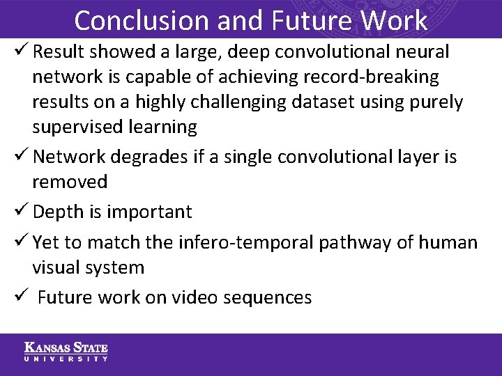 Conclusion and Future Work ü Result showed a large, deep convolutional neural network is