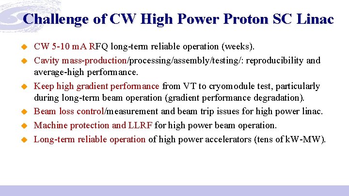 Challenge of CW High Power Proton SC Linac u u u CW 5 -10