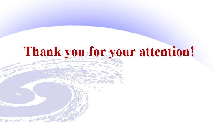 Thank you for your attention! 