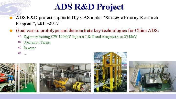 ADS R&D Project u u ADS R&D project supported by CAS under “Strategic Priority