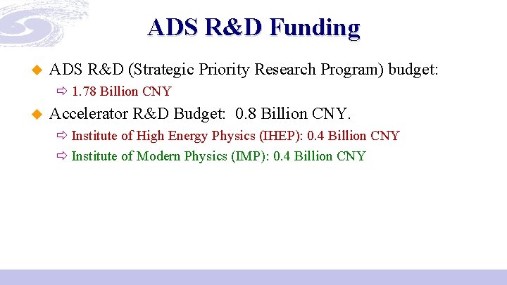 ADS R&D Funding u ADS R&D (Strategic Priority Research Program) budget: ð 1. 78