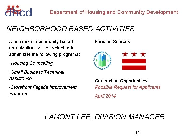 Department of Housing and Community Development NEIGHBORHOOD BASED ACTIVITIES A network of community-based organizations