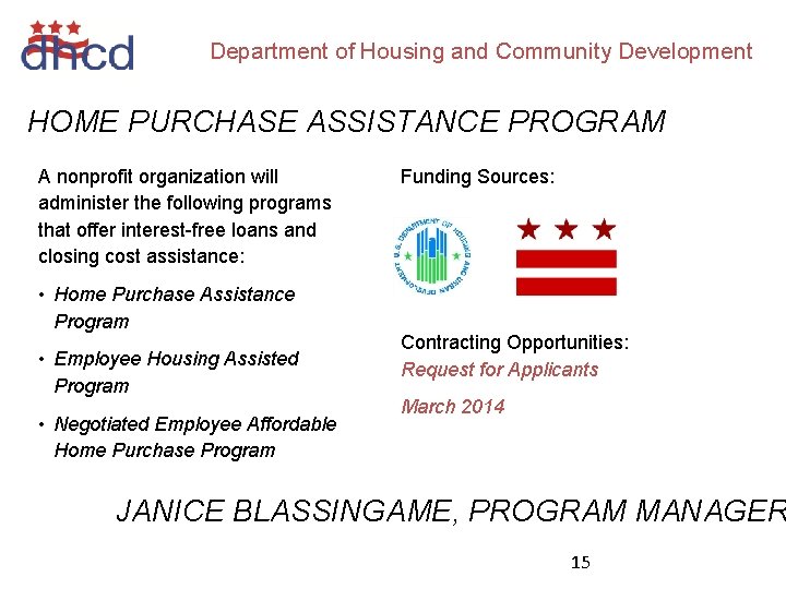 Department of Housing and Community Development HOME PURCHASE ASSISTANCE PROGRAM A nonprofit organization will