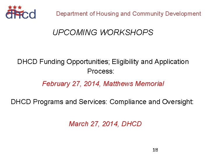 Department of Housing and Community Development UPCOMING WORKSHOPS DHCD Funding Opportunities; Eligibility and Application