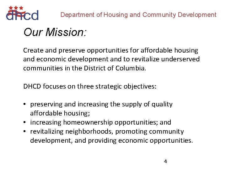 Department of Housing and Community Development Our Mission: Create and preserve opportunities for affordable