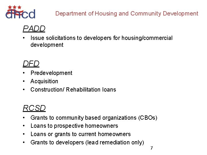 Department of Housing and Community Development PADD • Issue solicitations to developers for housing/commercial