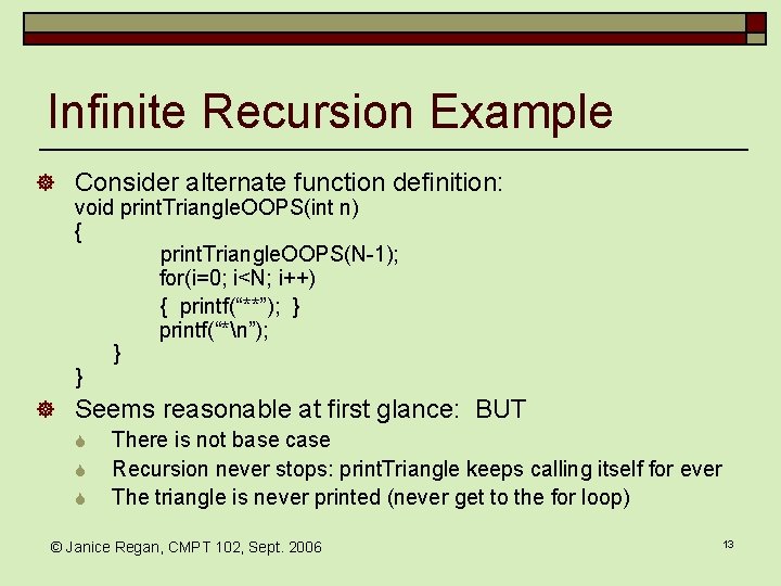 Infinite Recursion Example ] Consider alternate function definition: void print. Triangle. OOPS(int n) {