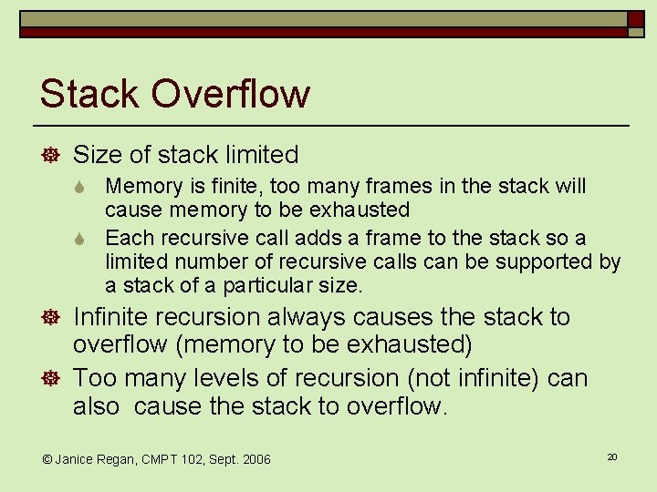 Stack Overflow ] Size of stack limited S Memory is finite, too many frames