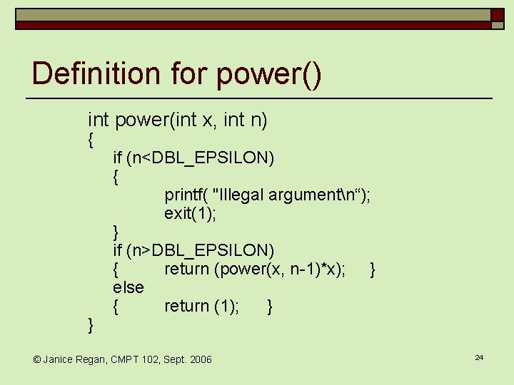 Definition for power() int power(int x, int n) { } if (n<DBL_EPSILON) { printf( Definition for power() int power(int x, int n) { } if (n<DBL_EPSILON) { printf(